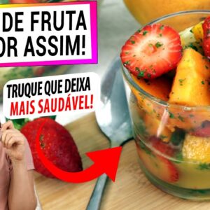 AGORA SÓ FAÇO SALADA DE FRUTA ASSIM! PODER ANTI-INFLAMATÓRIO, FÁCIL, TOTALMENTE SEM AÇÚCAR!