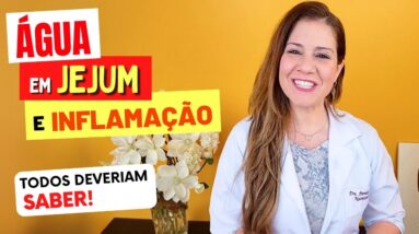 ÁGUA EM JEJUM e INFLAMAÇÃO - O que TODOS DEVERIAM SABER!