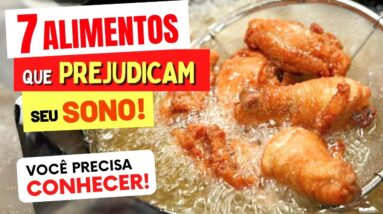 7 ALIMENTOS que estão SABOTANDO SEU SONO sem você saber! Cuidados e Dicas