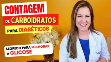 Contagem de Carboidratos para DIABÉTICOS - Controle sua Glicose Assim!