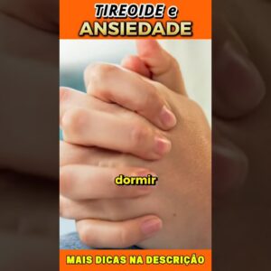 Tireoide e Ansiedade