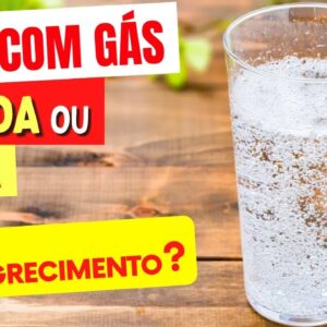 ÁGUA COM GÁS é ALIADA ou VILÃ do Emagrecimento? Incha a Barriga? Atrapalha Digestão? Faz Mal?