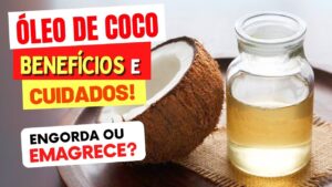 A Verdade sobre ÓLEO DE COCO: Benefícios e Cuidados - Engorda ou Emagrece? Faz Mal?