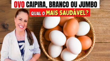 Ovo Caipira, Branco ou Jumbo: Qual é o MAIS MAIS SAUDÁVEL de Verdade? (Você Vai se Surpreender!)